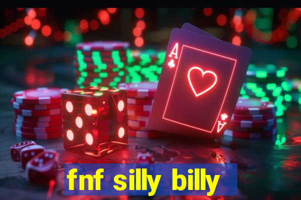 fnf silly billy